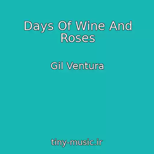 کاور آهنگ Days Of Wine And Roses از Gil Ventura