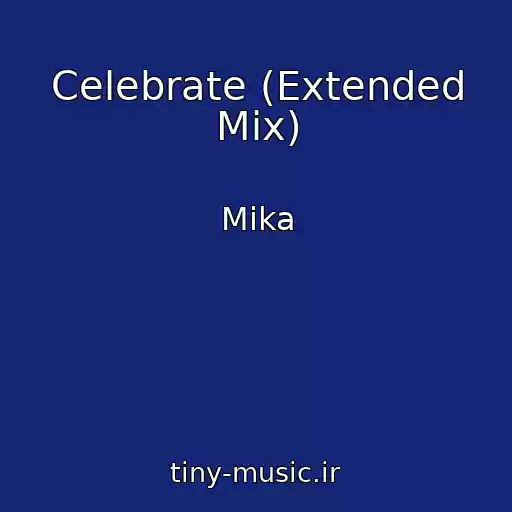کاور آهنگ Celebrate (Extended Mix) از Mika