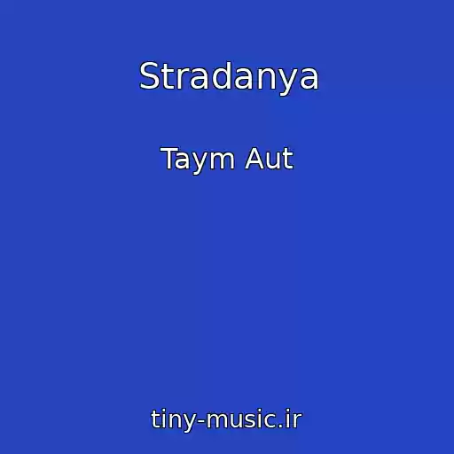 کاور آهنگ Stradanya از Taym Aut