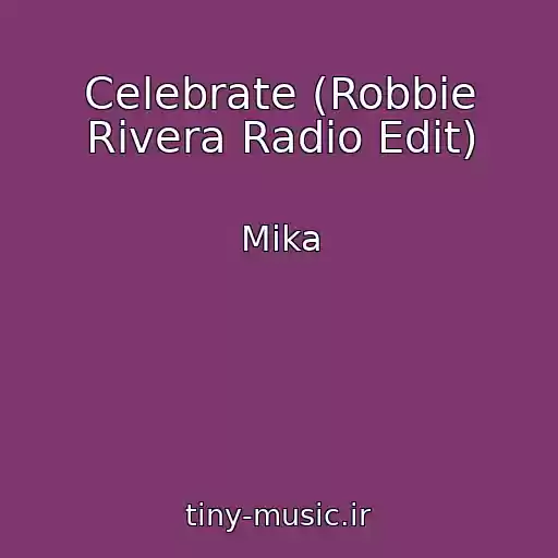 کاور آهنگ Celebrate (Robbie Rivera Radio Edit) از Mika