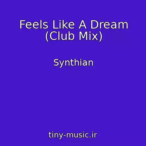 کاور آهنگ Feels Like A Dream (Club Mix) از Synthian