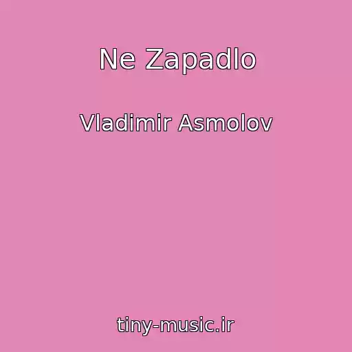 کاور آهنگ Ne Zapadlo از Vladimir Asmolov