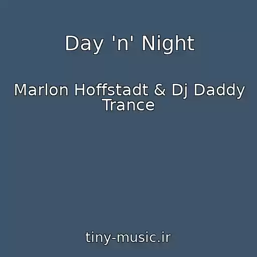 کاور آهنگ Day 'n' Night از Marlon Hoffstadt & Dj Daddy Trance