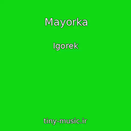 کاور آهنگ Mayorka از Igorek