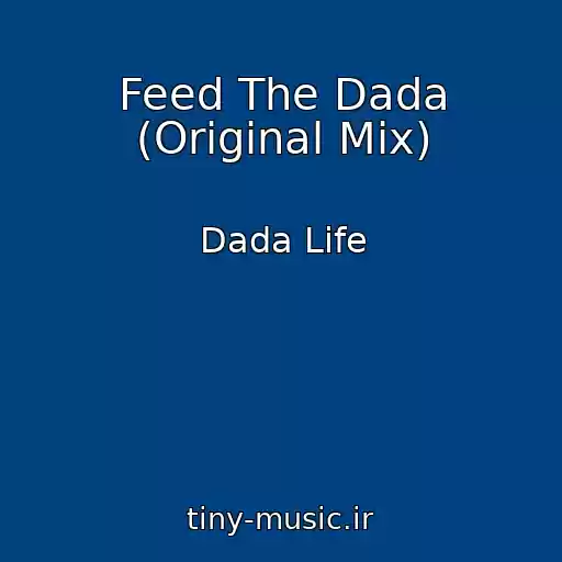کاور آهنگ Feed The Dada (Original Mix) از Dada Life