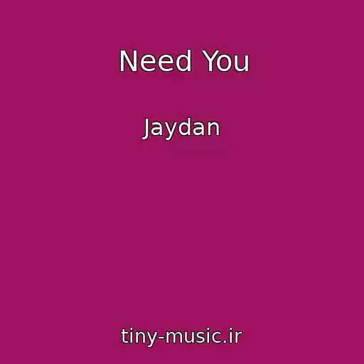 کاور آهنگ Need You از Jaydan