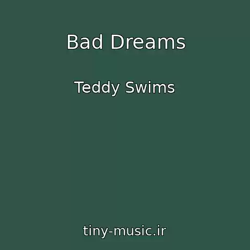 کاور آهنگ Bad Dreams از Teddy Swims