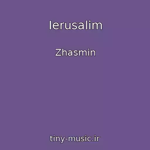 کاور آهنگ Ierusalim از Zhasmin