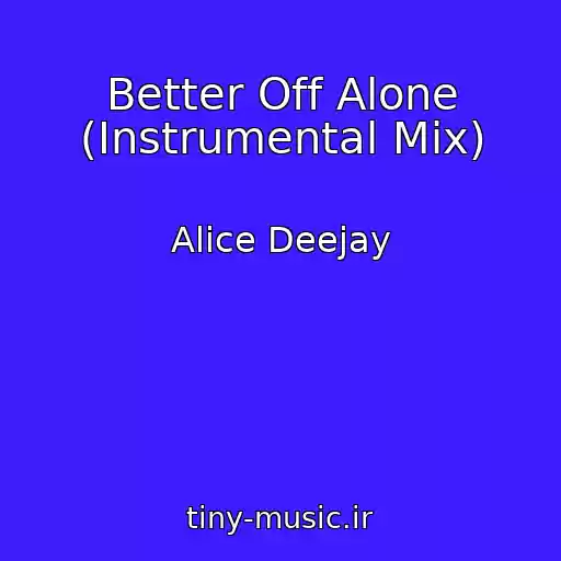 کاور آهنگ Better Off Alone (Instrumental Mix) از Alice Deejay