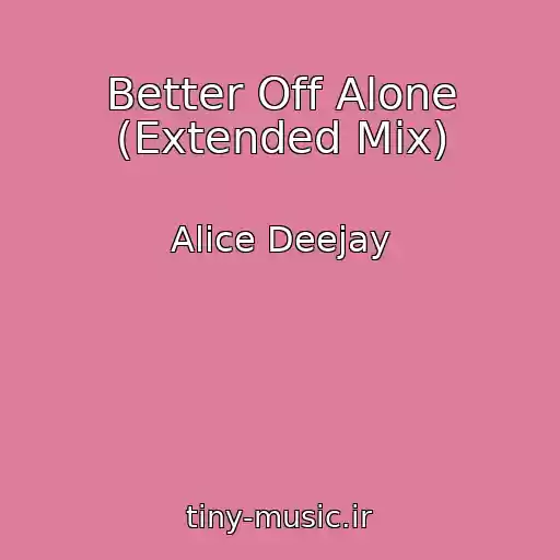 کاور آهنگ Better Off Alone (Extended Mix) از Alice Deejay
