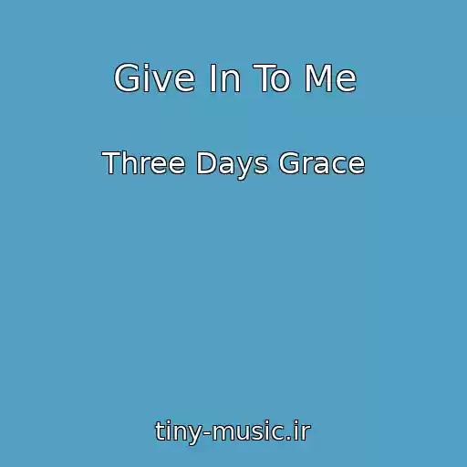 کاور آهنگ Give In To Me از Three Days Grace