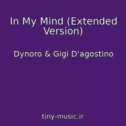 کاور آهنگ In My Mind (Extended Version) از Dynoro & Gigi D'agostino