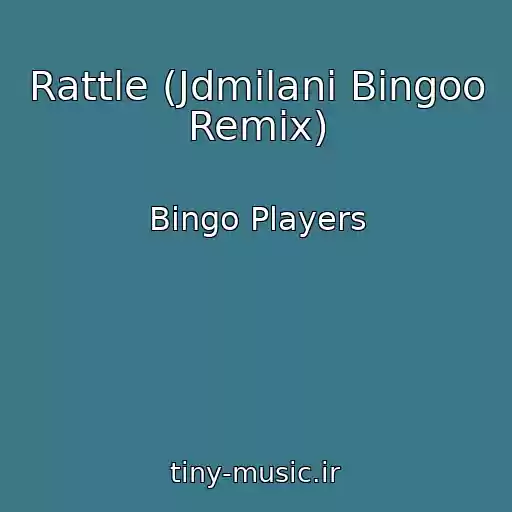 کاور آهنگ Rattle (Jdmilani Bingoo Remix) از Bingo Players