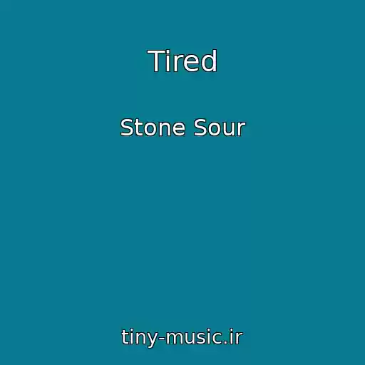 کاور آهنگ Tired از Stone Sour