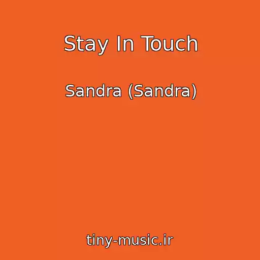 کاور آهنگ Stay In Touch از Sandra (Sandra)