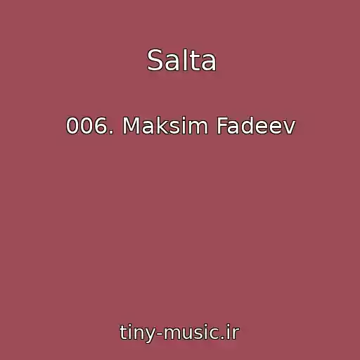 کاور آهنگ Salta از 006. Maksim Fadeev