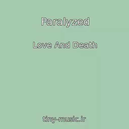 کاور آهنگ Paralyzed از Love And Death