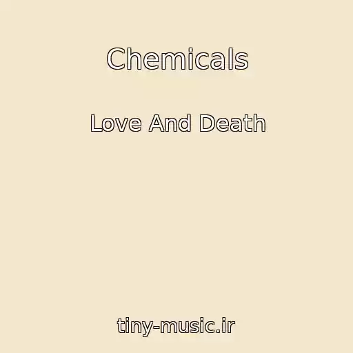 کاور آهنگ Chemicals از Love And Death