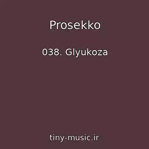 کاور آهنگ Prosekko از 038. Glyukoza