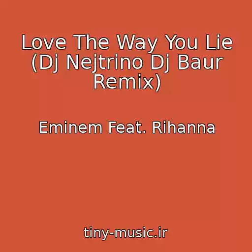 کاور آهنگ Love The Way You Lie (Dj Nejtrino Dj Baur Remix) از Eminem Feat. Rihanna