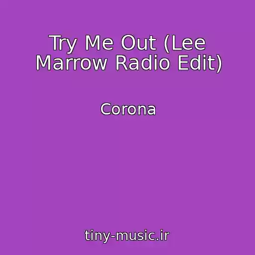 کاور آهنگ Try Me Out (Lee Marrow Radio Edit) از Corona