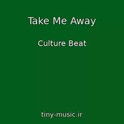 کاور آهنگ Take Me Away از Culture Beat