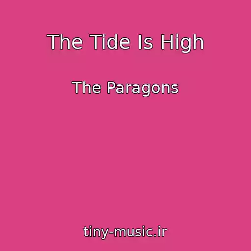 کاور آهنگ The Tide Is High از The Paragons