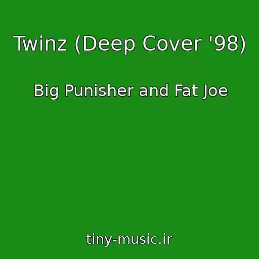 کاور آهنگ Twinz (Deep Cover '98) از Big Punisher and Fat Joe