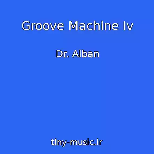 کاور آهنگ Groove Machine Iv از Dr. Alban