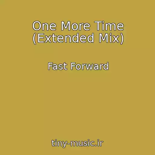 کاور آهنگ One More Time (Extended Mix) از Fast Forward