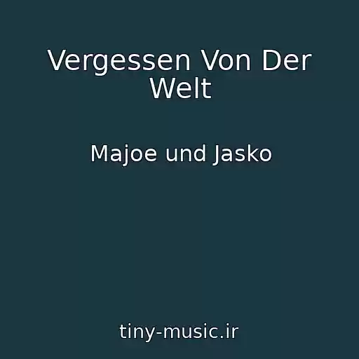 کاور آهنگ Vergessen Von Der Welt از Majoe und Jasko
