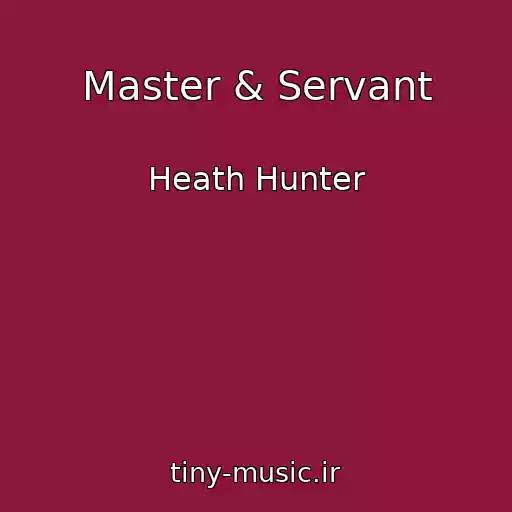 کاور آهنگ Master & Servant از Heath Hunter