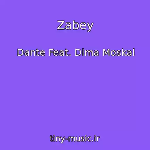 کاور آهنگ Zabey از Dante Feat. Dima Moskal