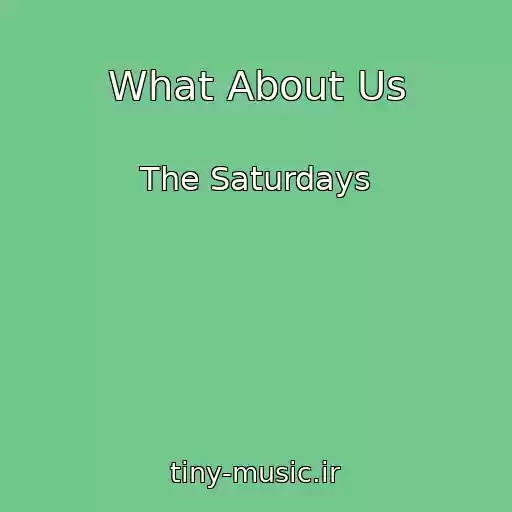 کاور آهنگ What About Us از The Saturdays