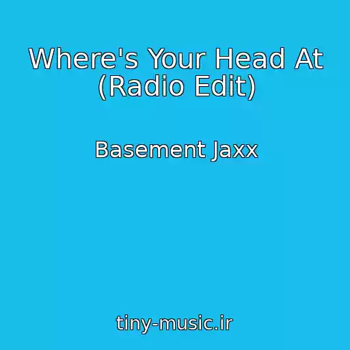 کاور آهنگ Where's Your Head At (Radio Edit) از Basement Jaxx