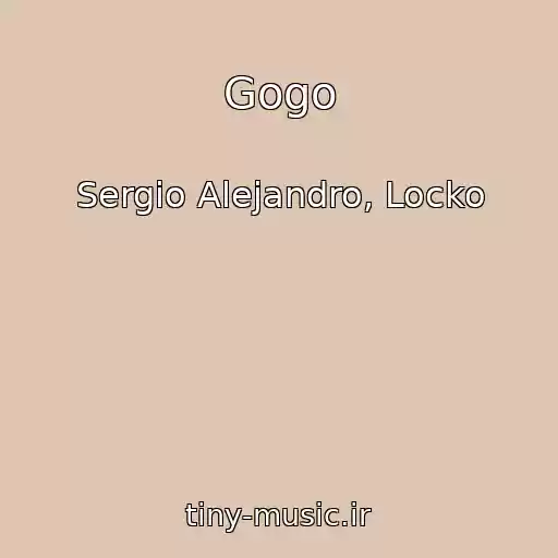 کاور آهنگ Gogo از Sergio Alejandro, Locko
