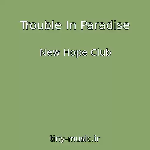 کاور آهنگ Trouble In Paradise از New Hope Club