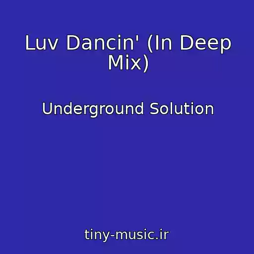 کاور آهنگ Luv Dancin' (In Deep Mix) از Underground Solution