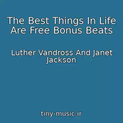کاور آهنگ The Best Things In Life Are Free Bonus Beats از Luther Vandross And Janet Jackson