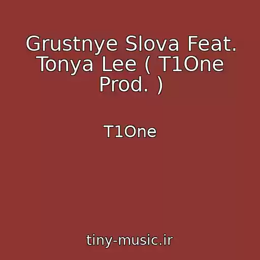 کاور آهنگ Grustnye Slova Feat. Tonya Lee ( T1One Prod. ) از T1One