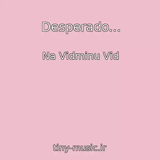 کاور آهنگ Desperado... از Na Vіdmіnu Vіd