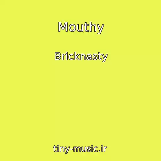 کاور آهنگ Mouthy از Bricknasty