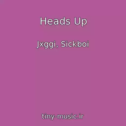 کاور آهنگ Heads Up از Jxggi, Sickboi