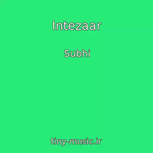 کاور آهنگ Intezaar از Subhi