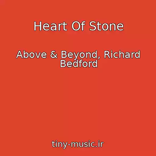 کاور آهنگ Heart Of Stone از Above & Beyond, Richard Bedford