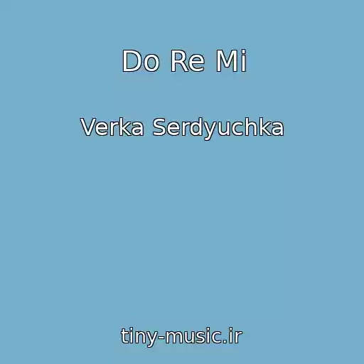 کاور آهنگ Do Re Mi از Verka Serdyuchka