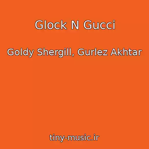 کاور آهنگ Glock N Gucci از Goldy Shergill, Gurlez Akhtar