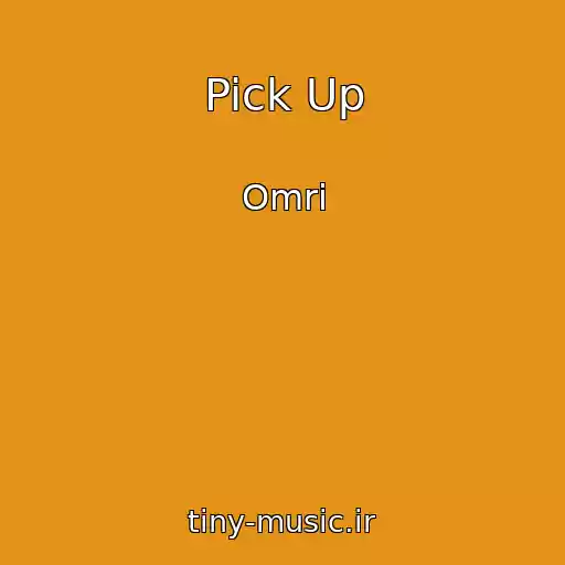 کاور آهنگ Pick Up از Omri