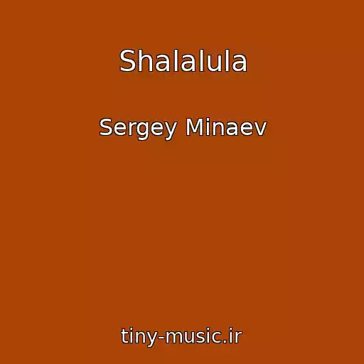 کاور آهنگ Shalalula از Sergey Minaev