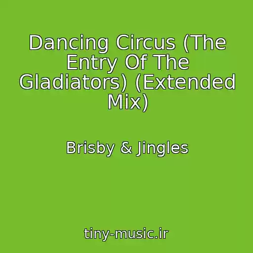 کاور آهنگ Dancing Circus (The Entry Of The Gladiators) (Extended Mix) از Brisby & Jingles